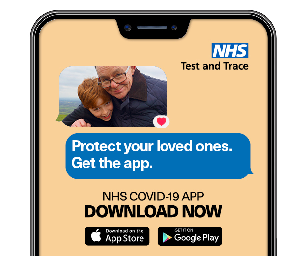 Protect your loved ones. Get the app. NHS COVID-19 app.  Download now